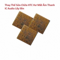 Thay Thế Sửa Chữa HTC 10 Pro Hư Mất Âm Thanh IC Audio Lấy liền
